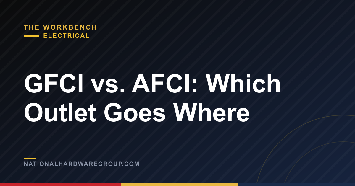 GFCI vs. AFCI: Which Outlet Goes Where