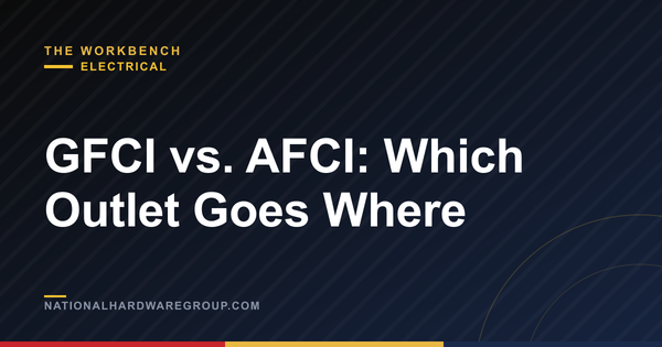 GFCI vs. AFCI: Which Outlet Goes Where