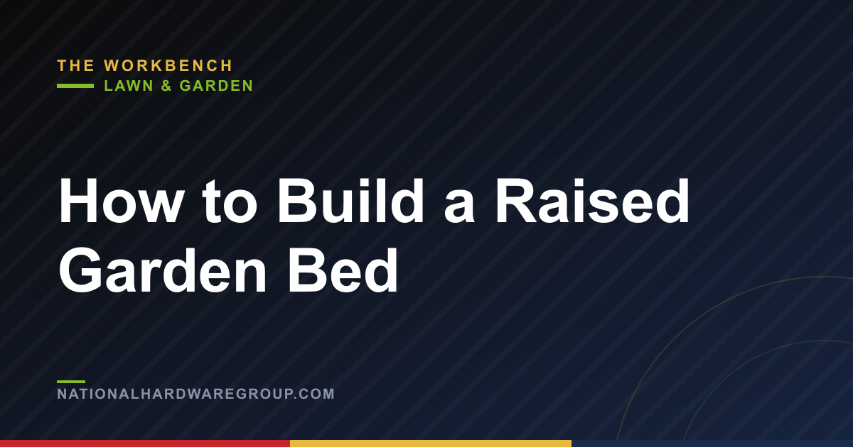 How to Build a Raised Garden Bed