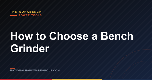 How to Choose a Bench Grinder