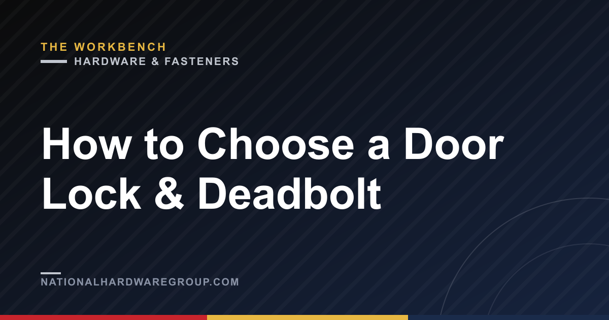 How to Choose a Door Lock & Deadbolt