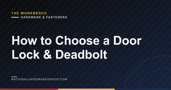 How to Choose a Door Lock & Deadbolt