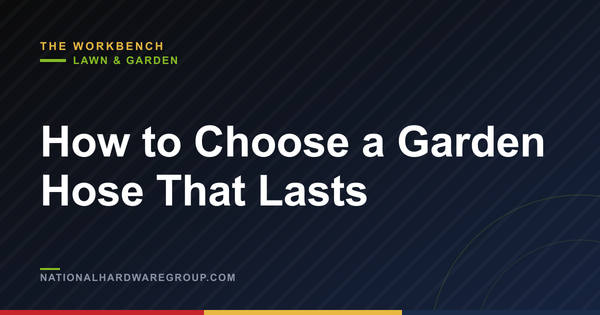 How to Choose a Garden Hose That Lasts