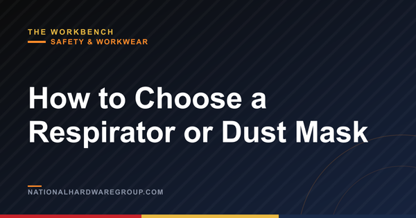 How to Choose a Respirator or Dust Mask