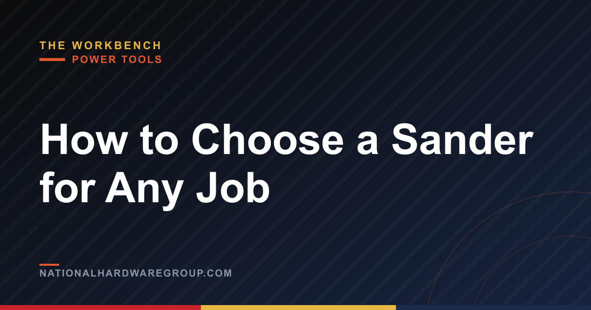 How to Choose a Sander for Any Job