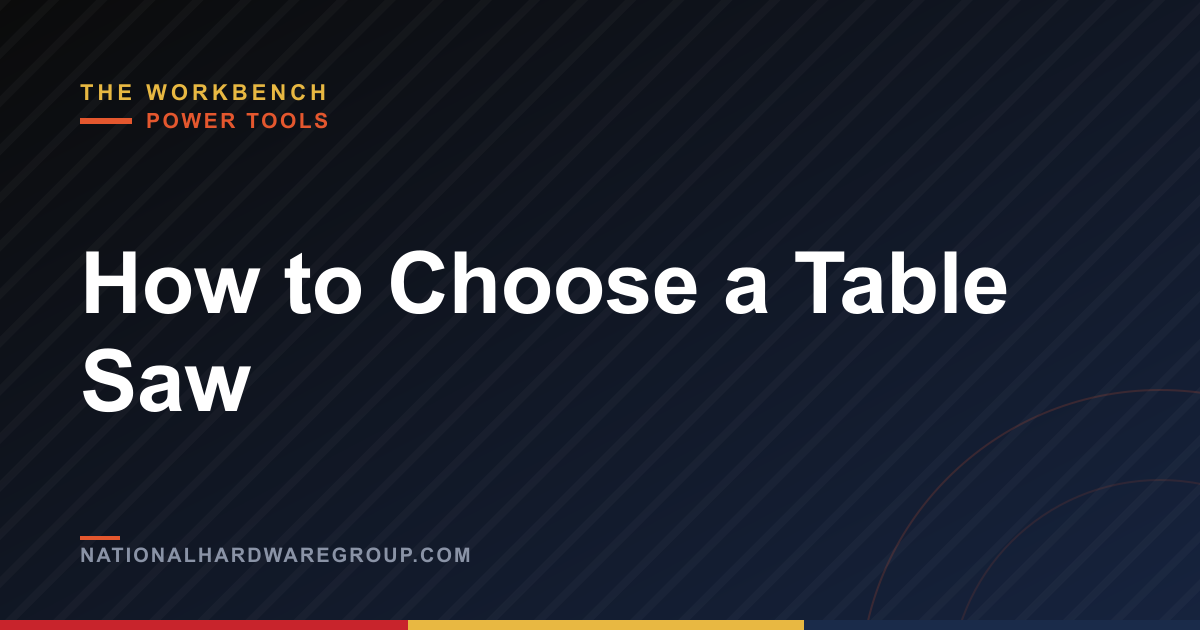 How to Choose a Table Saw