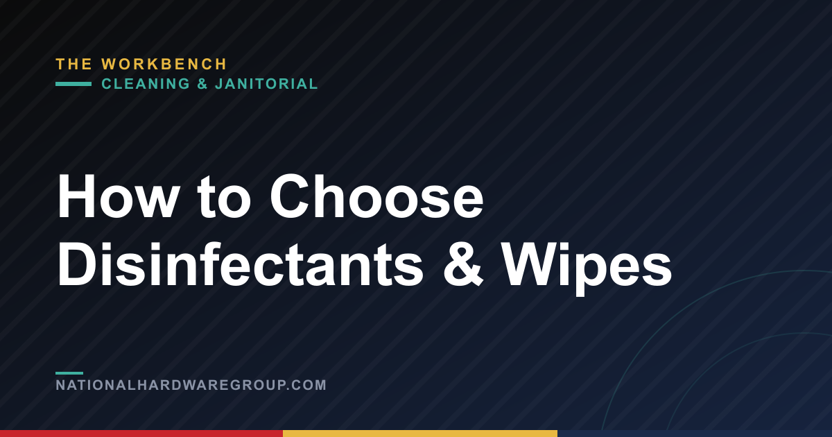 How to Choose Disinfectants & Wipes
