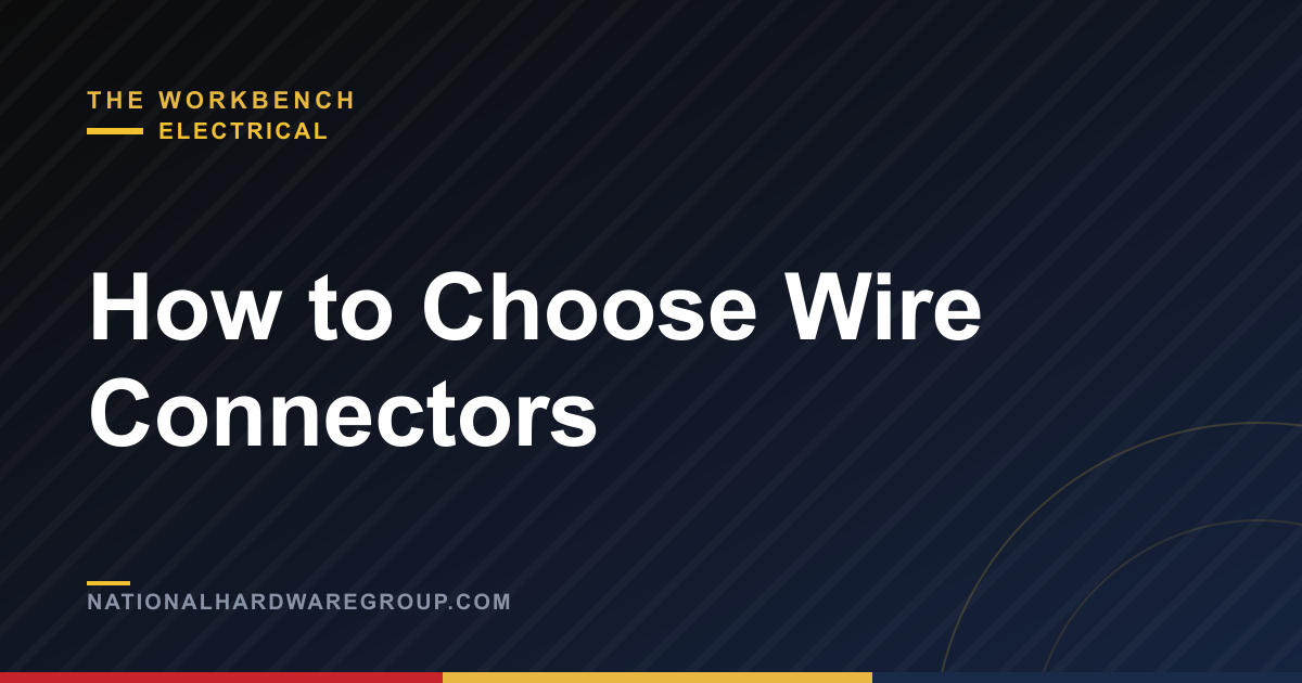 How to Choose Wire Connectors
