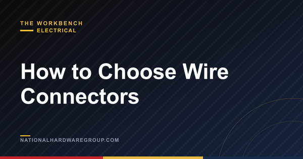 How to Choose Wire Connectors