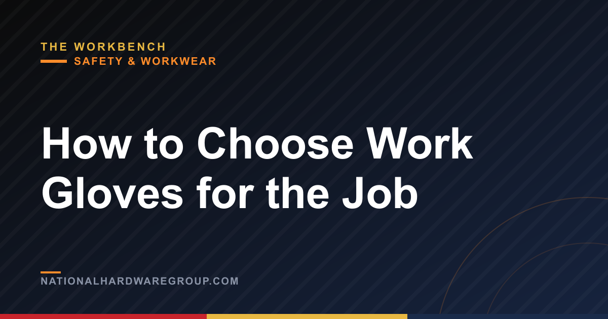 How to Choose Work Gloves for the Job