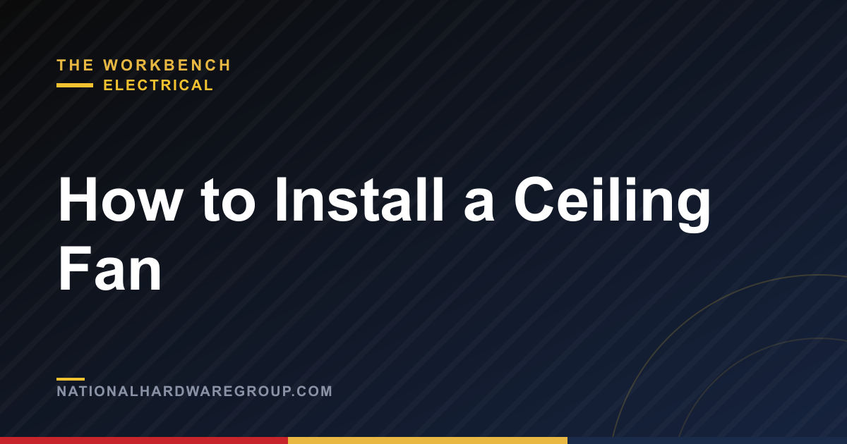 How to Install a Ceiling Fan
