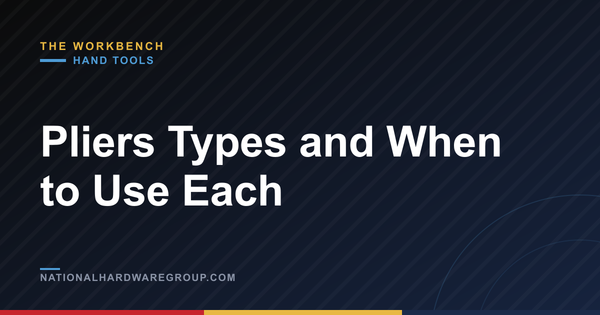 Pliers Types and When to Use Each