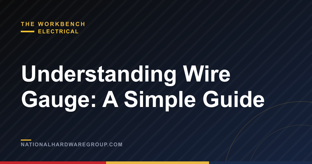 Understanding Wire Gauge: A Simple Guide