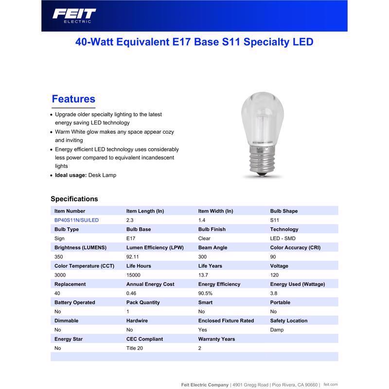 Feit S11 E17 (Intermediate) LED Bulb Warm White 40 Watt Equivalence